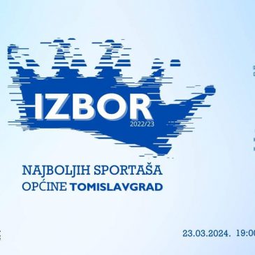 NAJAVA: Izbor „Najboljih sportaša općine Tomislavgrad” za sezonu 2022./2023.
