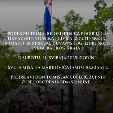 NAJAVA: 81. obljetnica ubojstva 140 hrvatskih vojnika bačenih u  Markovića jamu, na Podima pokraj Trilja