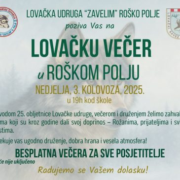 LU ZAVELIM: Lovačka večer u Roškom Polju [3. 08.]