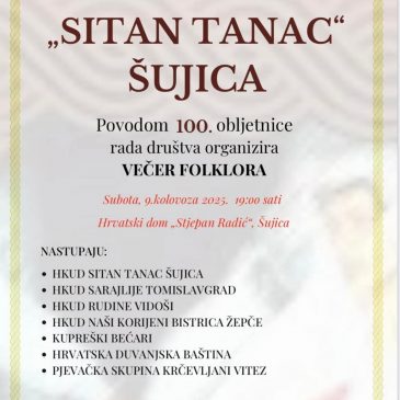 NAJAVA: Obilježavanje 100 godina HKUD “Sitan tanac” iz Šujice