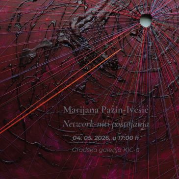 NAJAVA: Otvorenje izložbe: „Network – niti postojanja“