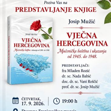 NAJAVLJUJEMO: Predstavljanje knjige „Vječna Hercegovina. Mučenička baština i ukazanja od 1945. do 1948.”